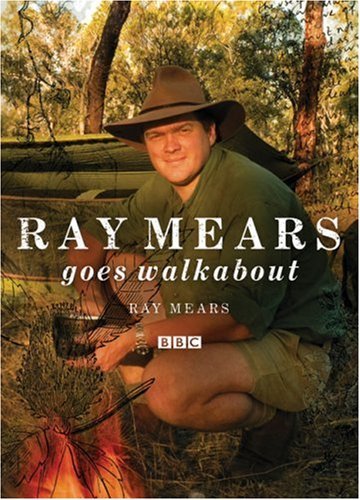 Ray mears goes walkabout - ray, walkabout-ray