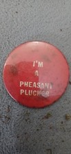 I'm A Pheasant Plucker ! VINTAGE 1979 Large 63mm Pin Badge