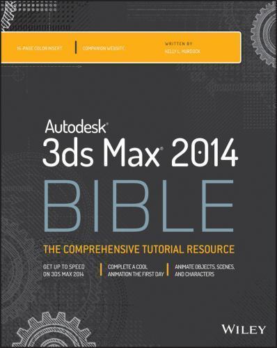 Autodesk 3ds max 2014 bible - autodesk,