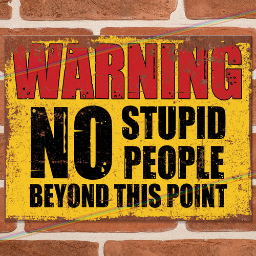 Stupid people funny - stupid,