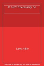 It Ain't Necessarily So By