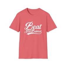 Beat not babied - shirt, with