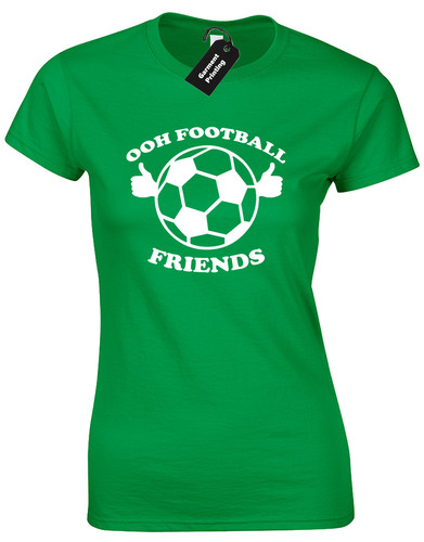 Ooh football friends ladies - friends, t