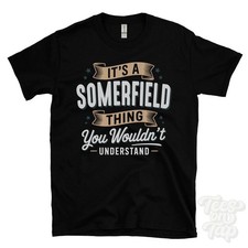 IT'S A SOMERFIELD THING YOU