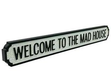 WELCOME TO THE MAD HOUSE