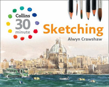 Sketching (Collins 30-Minute Painting) - Crawshaw, Alwyn