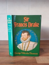 Sir Francis Drake George Malcolm Thomson Hardback 1st Edition 1973 With DJ
