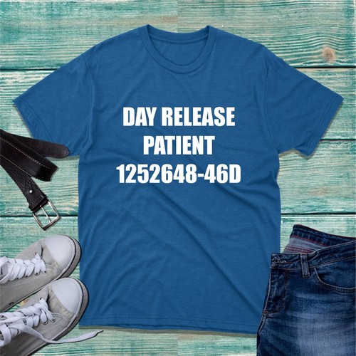 Day release patient shirt - release, t-shirt