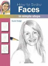 How to Draw Faces: in Simple Steps By Susie Hodge