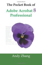 The Pocket Book of Adobe Acrobat 8 Professional. Zhang 9781419688362 New<|