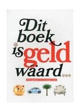 Dit boek is geld waard...: de coach van je leven