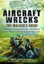 Aircraft Wrecks: A Walker's