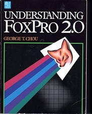 Understanding Foxpro 2.0 - Chou, George T.
