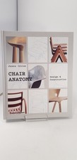 Chair Anatomy Design & Construction By James Orrom Hardback Excellent Condition 