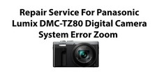 Repair Service For Panasonic Lumix DMC-TZ80 Digital Camera System Error Zoom.