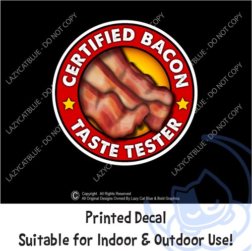 Certified bacon taste tester - certified,