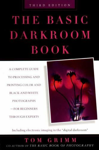 The basic darkroom book - the,