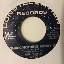 GENE CHANDLER - THINK NOTHING ABOUT IT - CONSTELLATION C-112. VG+