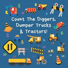 Count the Diggers, Dumper Trucks & Tractors: A Fun... - Publications, NCBUSA