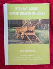 MAKING MODEL HORSE DRAWN VEHICLES by JOHN THOMPSON - 1976 - P/B