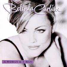 Belinda Carlisle : A Woman & A Man CD (1996) Incredible Value and Free Shipping!