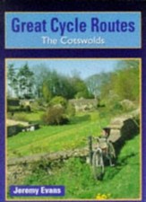 The Cotswolds (Great Cycle Routes) By Jeremy Evans