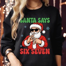 Santa Says Six Seven 67 Meme Christmas Jumper Funny Xmas Ugly Sweater Gift S-X59
