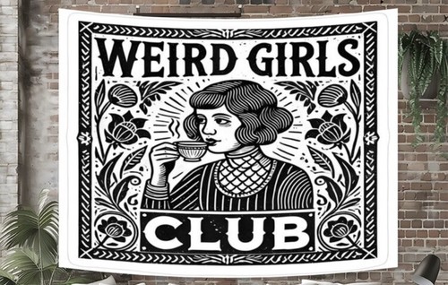 Weird girls club - weird,