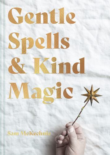 Gentle spells and - kind, magic