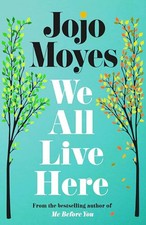 We All Live Here: ‘The best book she ha..., Moyes, Jojo