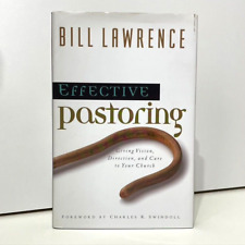 Effective Pastoring by Bill Lawrence Giving Vision Direction Care To Your Church