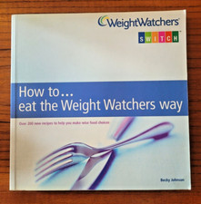 How to... eat the Weight Watchers Way (WeightWatchers Switch) by Becky Johnson