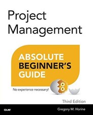 Project Management Absolute Beginner's Guide - Horine, Greg