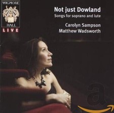 Not Just Dowland: Songs For