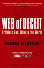 Web Of Deceit: Britain's Real Foreign Policy: Britain's Real Role in the World-