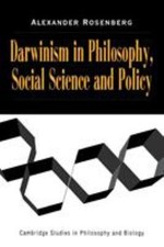Darwinism in Philosophy, Social Science and Policy Alexander Rose