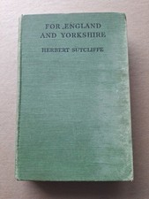 HERBERT SUTCLIFFE CRICKET LEGEND HANDSIGNED HARDBACK "FOR ENGLAND AND YORKSHIRE"