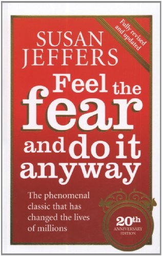 Feel the fear and - the, do
