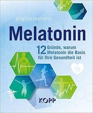 Melatonin: 12 Gründe, warum
