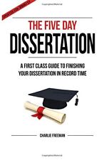 The Five Day Dissertation: A