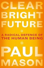 Clear Bright Future: A Radical