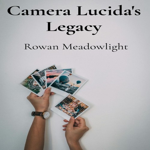 Camera lucida legacy - camera,