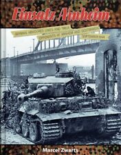 Einsatz Arnheim - German Armoured Units  Arnhem & Oosterbeek  September 1944 WW2