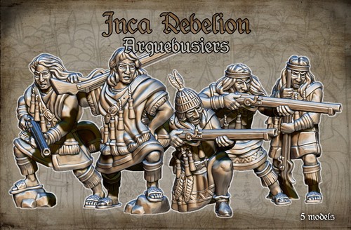 28mm inca rebel - 28mm, arquebusiers