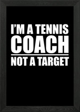Im a tennis coach Framed Wall