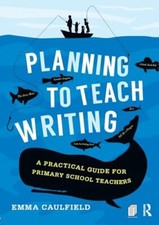 Planning to Teach Writing-Emma Caulfield
