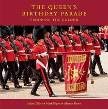 The Queen's Birthday Parade: Trooping the Colour by Calder, Julian Book The