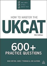 How To Master The UKCAT: 600+ Practice Questions by Clayden, Jim Book The Cheap
