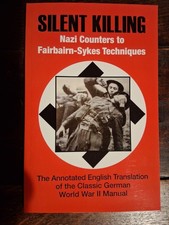 Silent Killing Nazi Counters to Fairbairn-Sykes Techniques (2008) PB