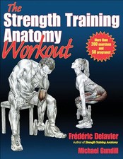 The Strength Training Anatomy Workout: Starting Strength w... by Michael Gundill